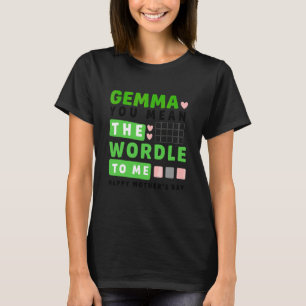 T-shirt Gemma Tu Veux Dire Le Monde Pour Moi Joyeuse Fête