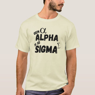 T-shirt Gen Alpha est tellement Sigma