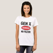 T-shirt Gen X Avertissement Pas de filtre (Devant entier)