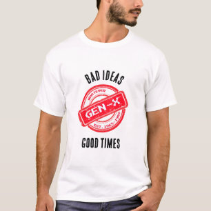 T-shirt Gen X "Bad Ideas, Good Times" Chemise Rétro