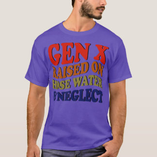 T-shirt GEN X élevé sur l'eau de tuyau et la négligence