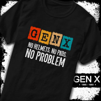T-shirt Gen X Generation X Aucun problème Gen Xer Funny Ge