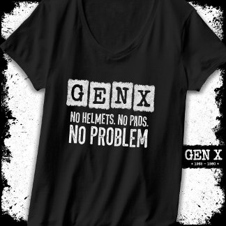 T-shirt Gen X Generation X Aucun problème Gen Xer Funny Ge