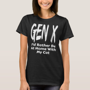 T-shirt Gen X Je Préférerais Être À La Maison Avec Ma Géné
