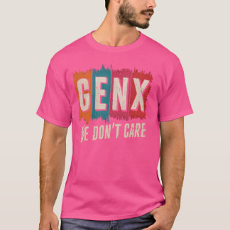 T-shirt Gen X Nous ne nous soucions pas American Funny Sar