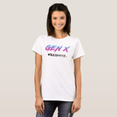 T-shirt Gen X - peu importe (Devant entier)
