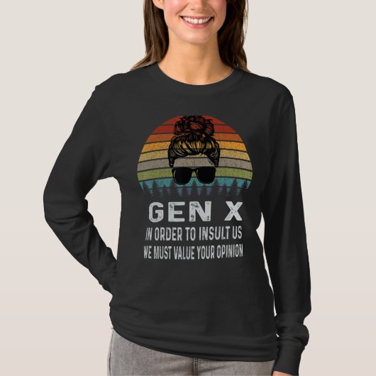 T-shirt Gen X Pour Nous Insulter Nous Devons Valoriser Vot (Devant)