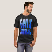 T-shirt Gen X Raised On Hose Water Humor Generation X (Devant entier)