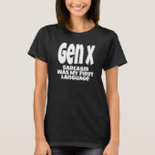 T-shirt Gen X Sarcasme Était Ma Première Langue Génération (Devant)