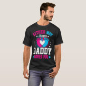 T-shirt Gender Announcement  Either Way it Goes Daddy Love (Devant entier)