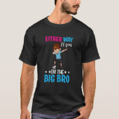 T-shirt Gender Announcement Either Way it goes I'm The Big (Devant)