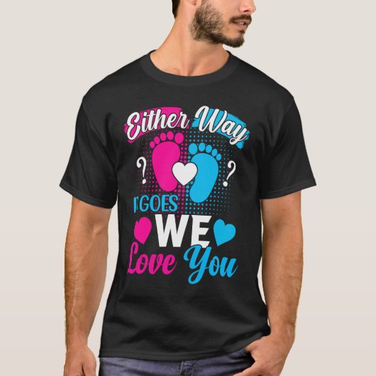 T-shirt Gender Announcement Either Way it Goes We Love yo (Devant)
