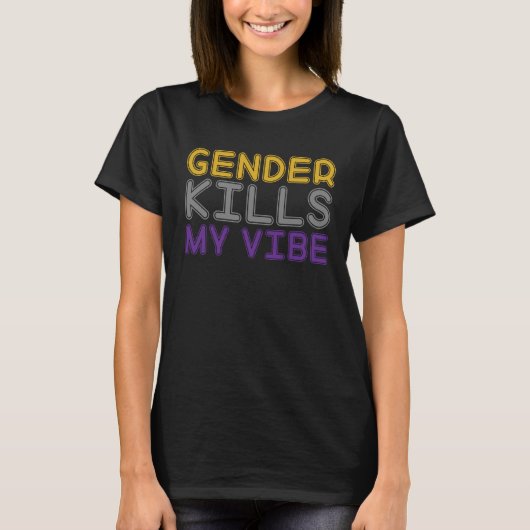 T-shirt Gender Kills My Vibe LGBTQ Transgender Nonbinary P (Devant)