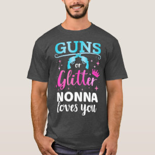 T-shirt Gender reveal guns or glitter nonna matching baby 