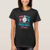 T-shirt Gender Reveal Quote for a Pickleball Player (Devant)