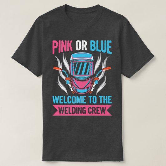 T-shirt Gender Reveal Welding Quote for a Welder  (Design devant)