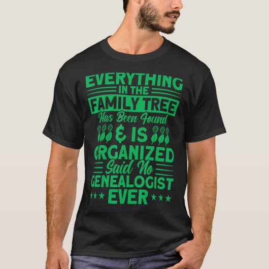 T-shirt Genealogy Everything In The Family Tree Genealogis (Devant)