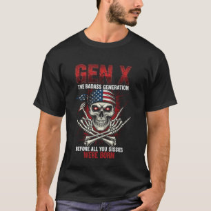 T-shirt Génération X Avant que vous Sissie soyez nés Crâne
