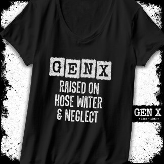 T-shirt Génération X Gen X Élevée Sur L'Eau Du Tuyau Et Né