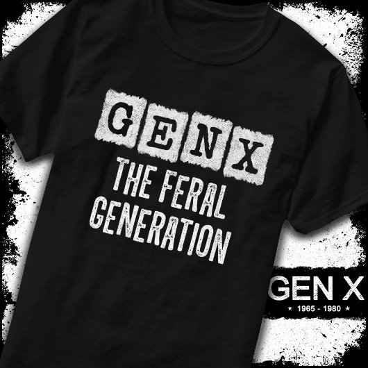 T-shirt Génération X Gen Xer Gen X Génération Feral