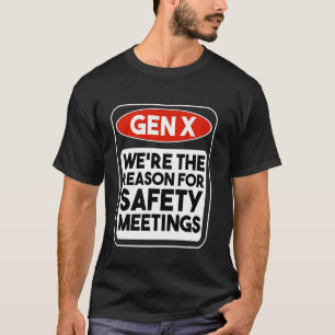 T-shirt Génération X - Nous sommes la raison de la réunion