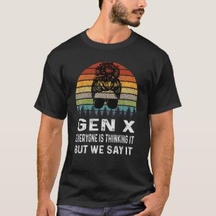 T-shirt Génération X Tout le monde pense mais nous le diso