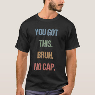 T-shirt Génération Z Bruh Jour de test Enseignants Vous av