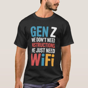 T-shirt Génération Z Nous n'avons pas besoin d'instruction