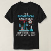 T-shirt Génie biomédical Don't Argue Eplain Why Righ (Design devant)