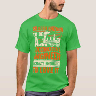 T-shirt Génie ferroviaire Locomotive Engineer Cadeau