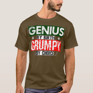 T-shirt Génie Par Naissance Grumpy Par Choix