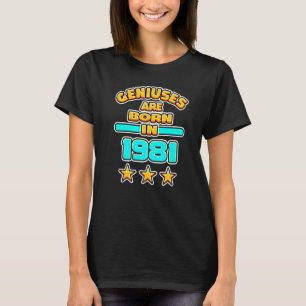 T-shirt Genius Sont Nés En 1981 Numéro Année De Naissance