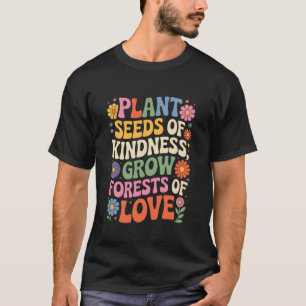 T-shirt Gentillesse Amour Plante Graines de Gentillesse Fo
