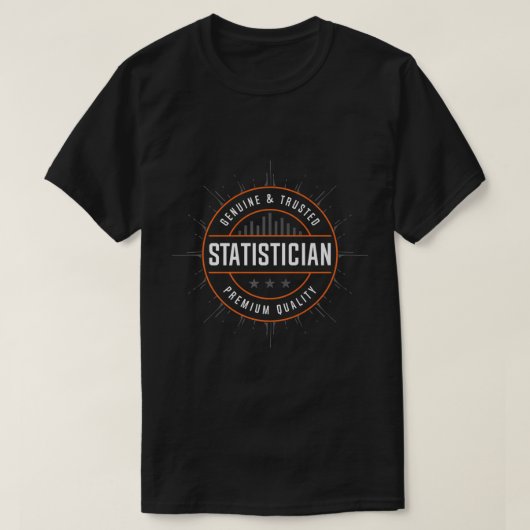 T-shirt Genuine And Trusted Statistician Premium Quality S (Design devant)