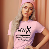 T-shirt GenX - Beaucoup de souvenirs sans preuves
