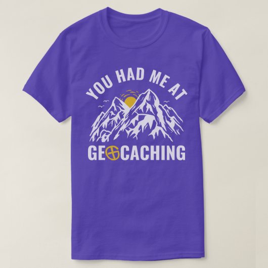T-shirt Géocacheurs Vous M'Avez Eu À Geocaching Drôle (Design devant)