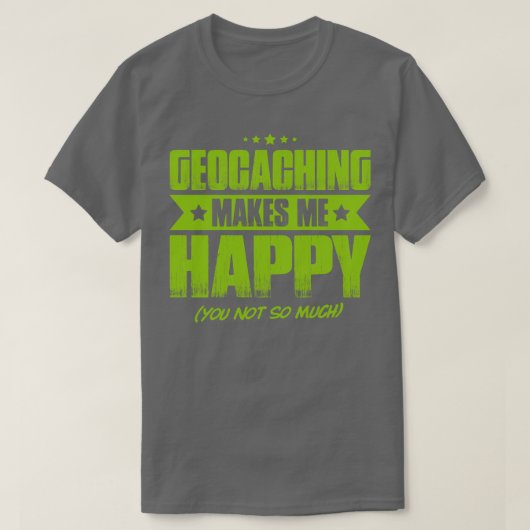 T-shirt Geocaching Geocacher Caching Happy Cadeau Présente (Design devant)