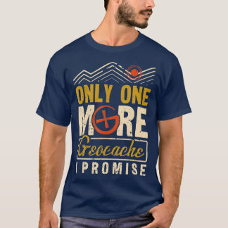 T-shirt Geocaching Seulement Une Geocache De Plus Je Prome
