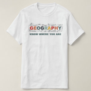 T-shirt Géographie-Connaissez-Vous Où Vous Êtes ?