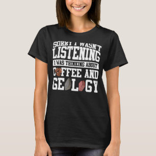 T-shirt Géologie Vêtements de café Géologues Design
