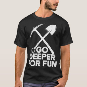 T-shirt Géologue De La Chasse Rocheuse Drôle Deeper Pour F