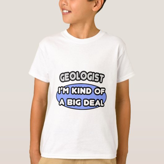 T-shirt Géologue... une sorte de Big Deal (Devant)