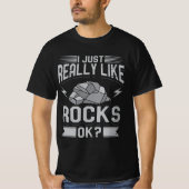 T-shirt Geology - I Just Really Like Rocks (Devant)