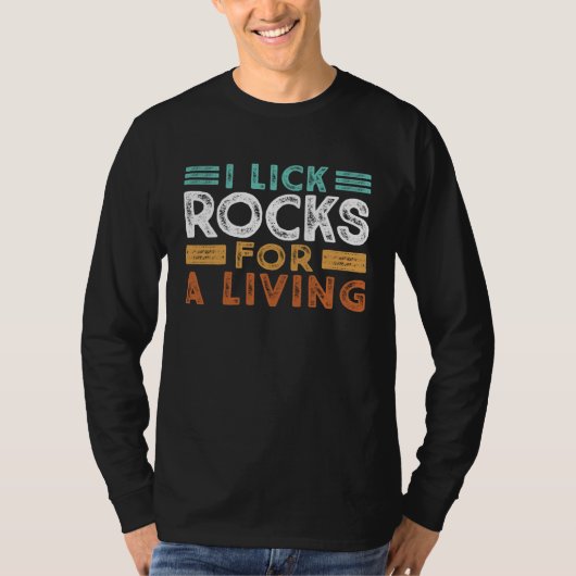 T-shirt Geology Joke I Lick Rocks For A Living Geode Hunte (Devant)