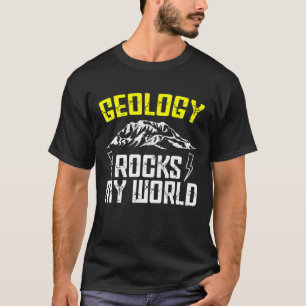 T-shirt Geology Rocks My World Minerals Rock Collector Geo