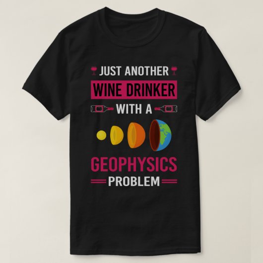 T-shirt Géophysicien de la géophysique de l'industrie vini (Design devant)