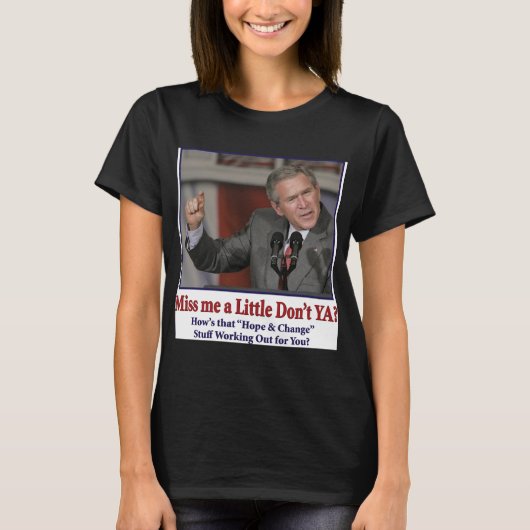 T-shirt George Bush/Miss Me Just a Little ? (Devant)