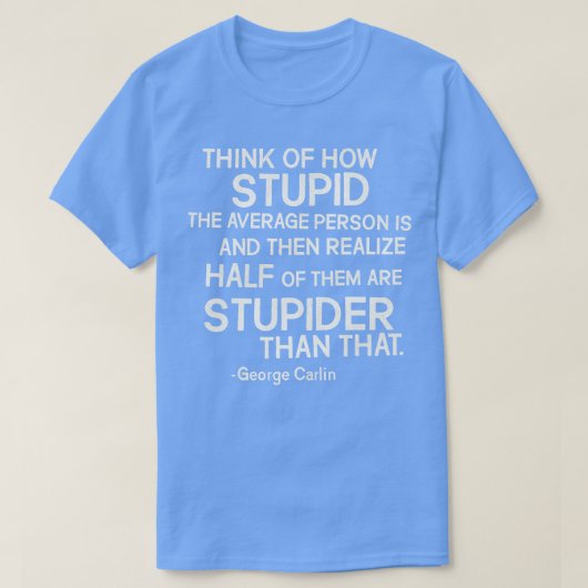 T-shirt George lin Citation stupide (Design devant)
