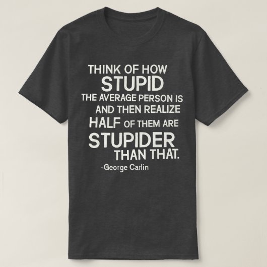 T-shirt George lin Citation stupide (Design devant)