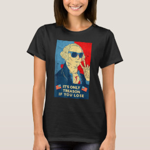 T-shirt George Washington C'est seulement de la trahison s